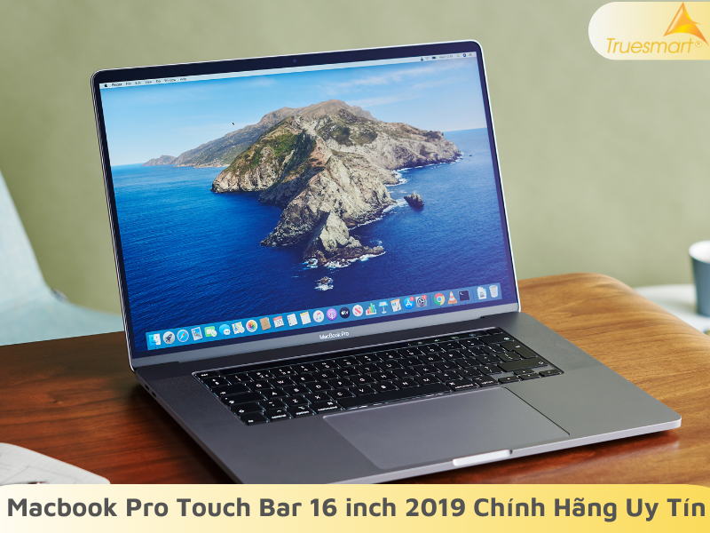 Macbook Pro Touch Bar 16 inch 2019 Chính Hãng Uy Tín Core i7